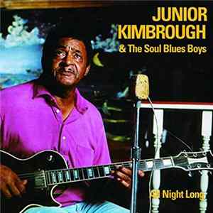 Junior Kimbrough & The Soul Blues Boys - All Night Long Album
