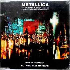 Metallica Con Michael Kamen Dirigiendo A La Orquesta Sinfónica De San Francisco - No Leaf Clover / Nothing Else Matters Album