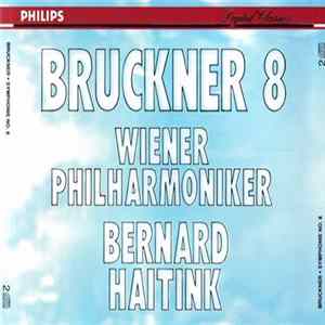 Bruckner, Wiener Philharmoniker, Bernard Haitink - Bruckner 8 Album