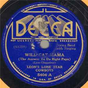 Leon's Lone Star Cowboys - Wild Cat Mama (The Answer To Do Right Papa) / You're In My Heart To Stay Album