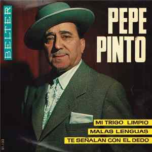 Pepe Pinto - Mi Trigo Limpio / Malas Lenguas / Te Señalan Con El Dedo Album