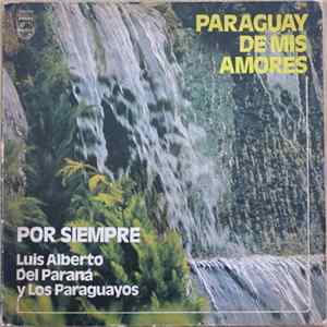 Luis Alberto del Parana y Los Paraguayos - Paraguay De Mis Amores Album