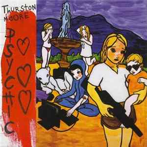 Thurston Moore - Psychic Hearts Album