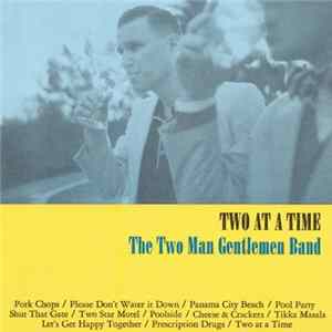 The Two Man Gentlemen Band - Two At A Time Album