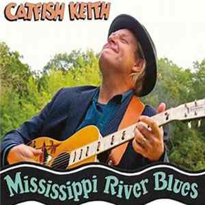 Catfish Keith - Mississippi River Blues Album