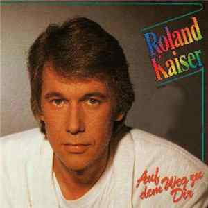 Roland Kaiser - Auf Dem Weg Zu Dir Album