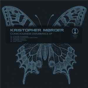 Kristopher Mørder - Consciousness Disturbance EP Album