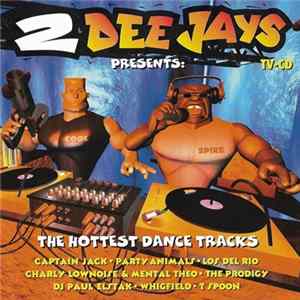 Various - 2 Dee Jays Presents: The Hottest Dance Tracks Album