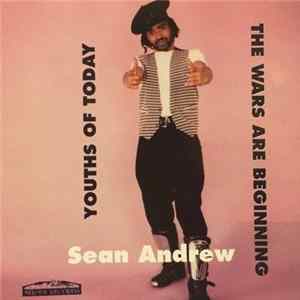 Sean Andrew - Youths Of Today / The Wars Are Beginning Album