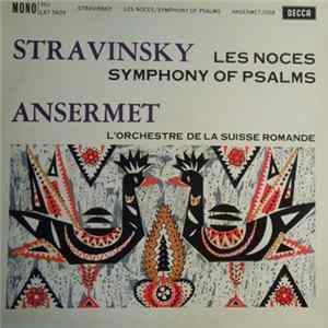 Stravinsky, Ansermet, L'Orchestre De La Suisse Romande - Les Noces / Symphony Of Psalms Album