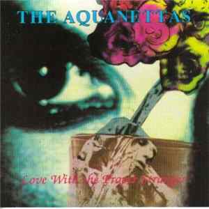 The Aquanettas - Love With A Proper Stranger Album
