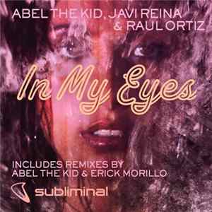 Abel The Kid, Javi Reina & Raul Ortiz - In My Eyes Album