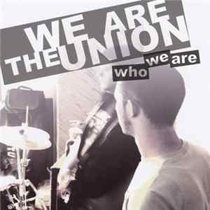 We Are The Union - Who We Are Album