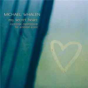 Michael Whalen - My Secret Heart Album
