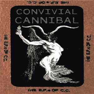 Convivial Cannibal - The E.P.'s Of C.C. Album