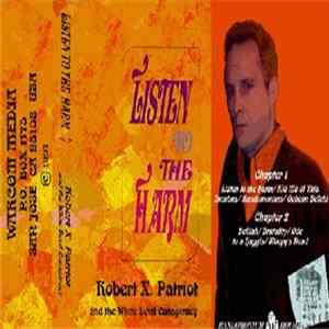 Robert X. Patriot And The White Devil Conspiracy - Listen To The Harm Album