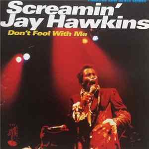 Screamin' Jay Hawkins - Don't Fool With Me Album