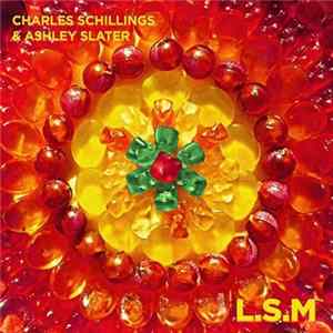 Charles Schillings & Ashley Slater - L.S.M Album