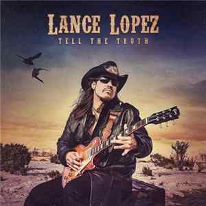 Lance Lopez - Tell The Truth Album