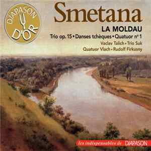 Smetana - Vaclav Talich, Trio Suk, Quatuor Vlach, Rudolf Firkusny - La Moldau; Trio Op. 15; Danses Tchèques; Quatuor n°1 Album