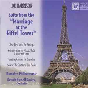 Lou Harrison, Dennis Russell Davies, Brooklyn Philharmonic - Suite From The "Marriage At The Eiffel Tower" Album