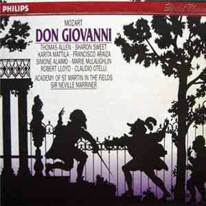 Mozart - Thomas Allen, Sharon Sweet, Karita Mattila, Francisco Araiza, Simone Alaimo, Marie McLaughlin, Robert Lloyd , Claudio Otelli, Academy Of St. Martin In The Fields, Sir Neville Marriner - Don Giovanni Album