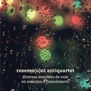 Rosemo(u)nt Antiquartet - Diverses Envolées De Voix En Essaims D'Esseulement Album