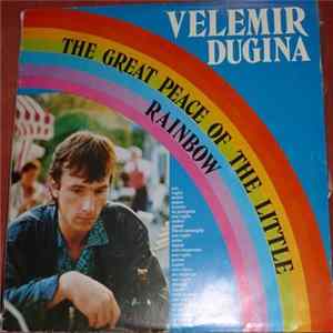 Velemir Dugina - The Great Peace Of The Little Rainbow Album