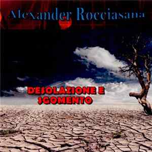 Alexander Rocciasana - Desolazione e Sgomento Album