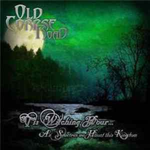 Old Corpse Road - Tis Witching Hour...As Spectres We Haunt This Kingdom Album