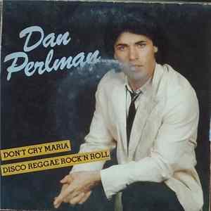 Dan Perlman - Don't Cry Maria / Disco Reggae Rock'n Roll Album