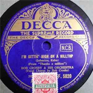 Bob Crosby & His Orchestra - I'm Sittin' High On A Hilltop / Thanks A Million Album