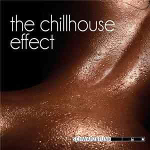 Schwarz & Funk - The Chillhouse Effect Album