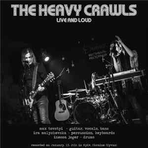 The Heavy Crawls - Live And Loud Album