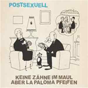 Keine Zähne Im Maul Aber La Paloma Pfeifen - Postsexuell Album