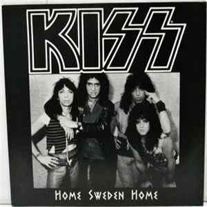 Kiss - Home Sweden Home Album