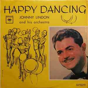 Johnny Lindon And His Orchestra - Happy Dancing Album