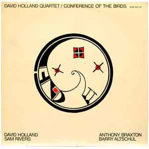 David Holland Quartet - David Holland, Sam Rivers, Anthony Braxton, Barry Altschul - Conference Of The Birds Album