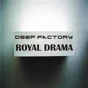 Deep Factory - Royal Drama Album