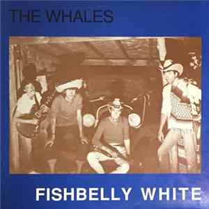 The Whales - Fishbelly White Album