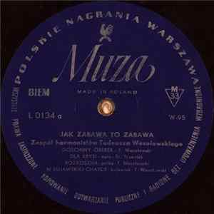 Zespół Harmonistów Tadeusza Wesołowskiego - Jak Zabawa To Zabawa Album