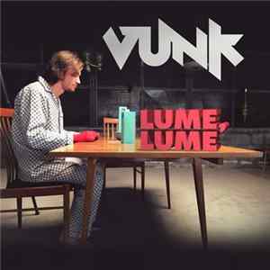 Vunk - Lume, Lume Album