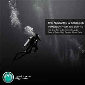 The Noughts & Crosses - Somebody From The Dephts Album