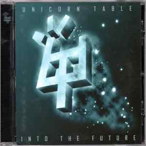 Unicorn Table - Into The Future Album