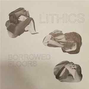 Lithics - Borrowed Floors Album