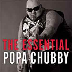 Popa Chubby - The Essential Album