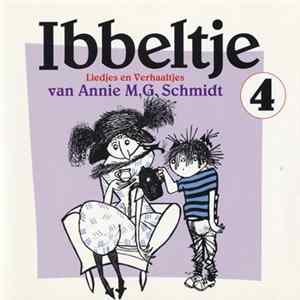 Annie M.G. Schmidt - Ibbeltje 4 (Liedjes En Verhaaltjes Van Annie M.G. Schmidt) Album