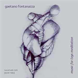 Gaetano Fontanazza - Music For Toys Meditation Album