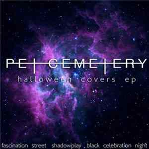 Pe† Ceme†ery - Halloween Covers EP Album