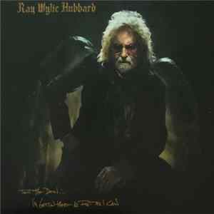 Ray Wylie Hubbard - Tell The Devil... ...I'm Gettin' There As Fast As I Can Album